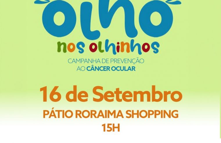 Campanha promove prevenção ao câncer ocular infantil no Pátio Roraima Shopping